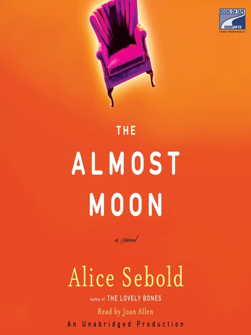 Title details for The Almost Moon by Alice Sebold - Available